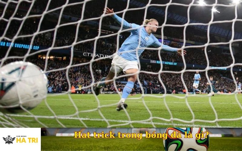 Hat trick trong bóng đá là gì