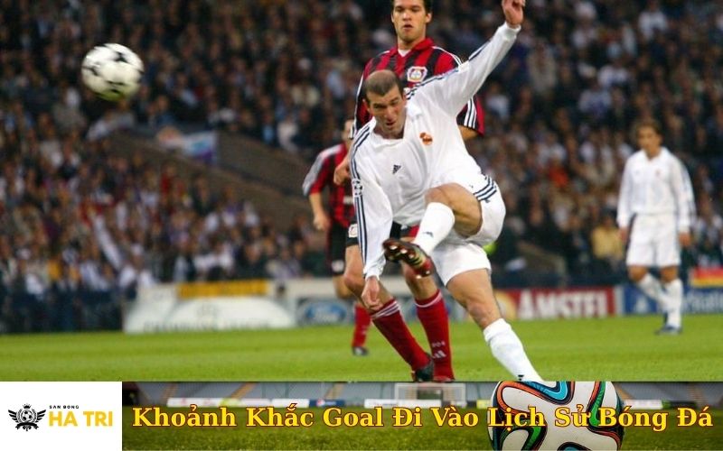 Khoảnh Khắc Goal Đi Vào Lịch Sử Bóng Đá