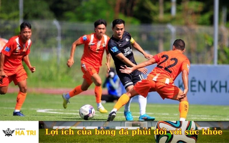 Lợi ích của bóng đá phủi đối với sức khỏe