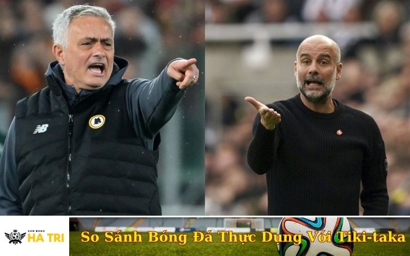 So Sánh Bóng Đá Thực Dụng Với Tiki-taka