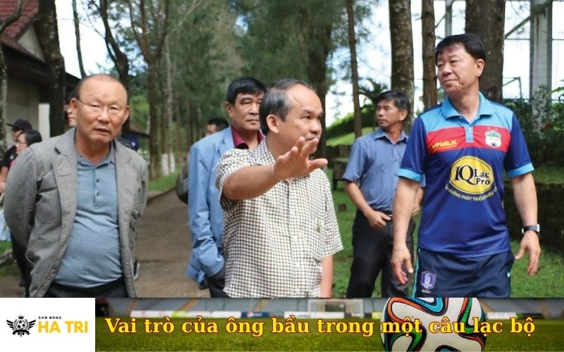 Vai trò của ông bầu trong một câu lạc bộ