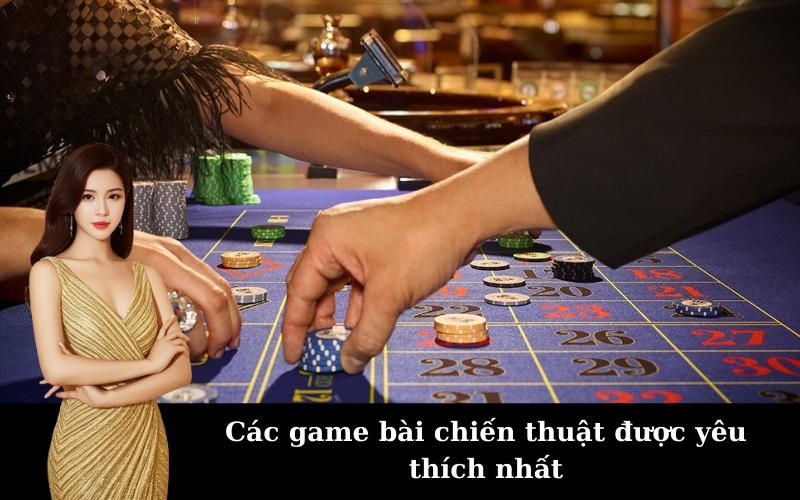 Các game bài chiến thuật được yêu thích nhất