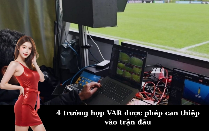 4 trường hợp VAR được phép can thiệp vào trận đấu