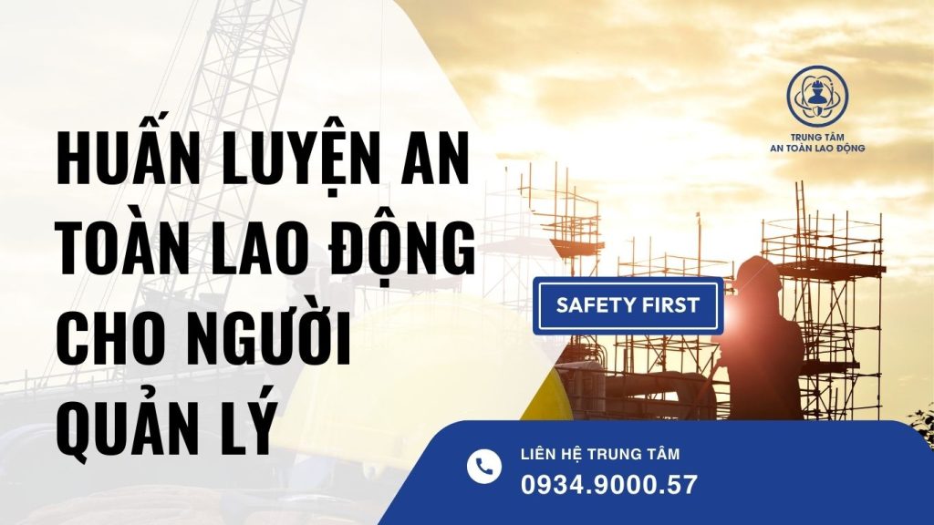 huấn luyện an toàn lao động cho người quản lý